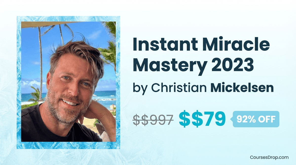 Instant Miracle Mastery 2023 by Christian Mickelsen